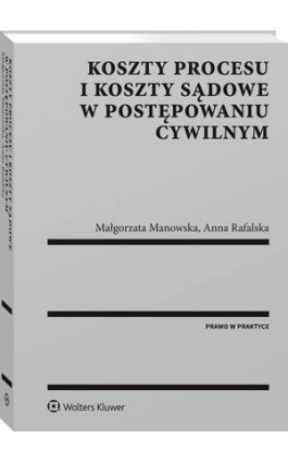 Koszty procesu i koszty sądowe w postępowaniu cywilnym - Małgorzata Manowska - Ebook - 978-83-8107-469-8
