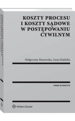 Koszty procesu i koszty sądowe w postępowaniu cywilnym - Małgorzata Manowska - Ebook - 978-83-8107-469-8