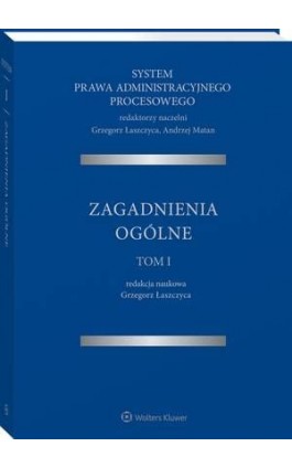 System Prawa Administracyjnego Procesowego. TOM I. Zagadnienia ogólne - Grzegorz Łaszczyca - Ebook - 978-83-8124-075-8