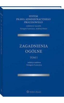 System Prawa Administracyjnego Procesowego. TOM I. Zagadnienia ogólne - Grzegorz Łaszczyca - Ebook - 978-83-8124-075-8