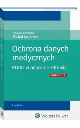 Ochrona danych medycznych. RODO w ochronie zdrowia - Michał Jackowski - Ebook - 978-83-8124-925-6