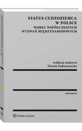 Status cudzoziemca w Polsce wobec współczesnych wyzwań międzynarodowych - Dorota Pudzianowska - Ebook - 978-83-8107-175-8