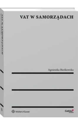 VAT w samorządach - Agnieszka Bieńkowska - Ebook - 978-83-8124-276-9