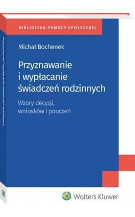 Przyznawanie i wypłacanie świadczeń rodzinnych - Michał Bochenek - Ebook - 978-83-8160-176-4