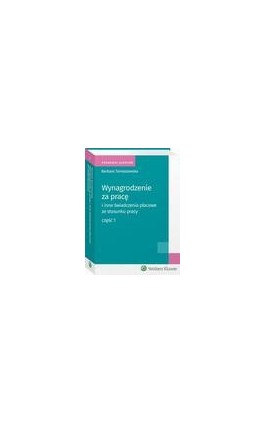 Wynagrodzenie za pracę i inne świadczenia płacowe ze stosunku pracy. Część 1 - Barbara Tomaszewska - Ebook - 978-83-8124-751-1