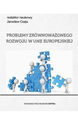 Problemy zrównoważonego rozwoju w Unii Europejskiej - Ireneusz Miciuła - Ebook - 978-83-65357-05-2