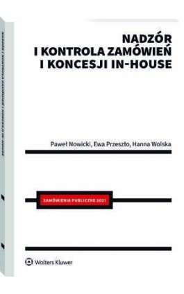 Nadzór i kontrola zamówień i koncesji in-house - Hanna Wolska - Ebook - 978-83-8223-768-9