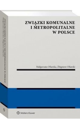 Związki komunalne i metropolitalne w Polsce - Zbigniew Ofiarski - Ebook - 978-83-8223-906-5