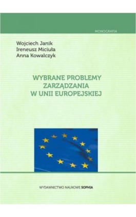 Wybrane problemy zarządzania w Unii Europejskiej - Ireneusz Miciuła - Ebook - 978-83-65357-08-3