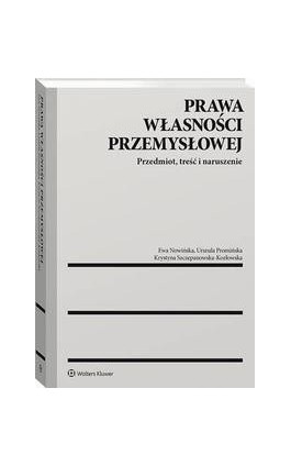 Prawa własności przemysłowej. Przedmiot, treść i naruszenie - Urszula Promińska - Ebook - 978-83-8246-078-0