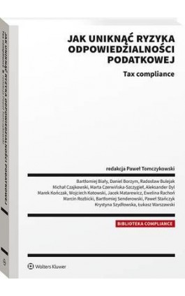 Jak uniknąć ryzyka odpowiedzialności podatkowej - Michał Czajkowski - Ebook - 978-83-8246-106-0