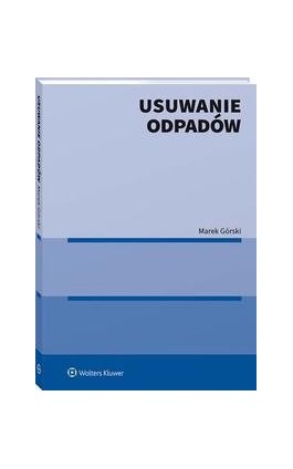 Usuwanie odpadów - Marek Górski - Ebook - 978-83-8246-100-8