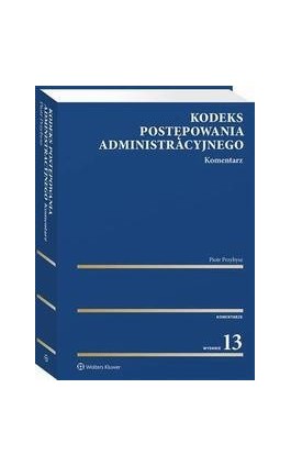 Kodeks postępowania administracyjnego. Komentarz - Piotr Przybysz - Ebook - 978-83-8246-258-6