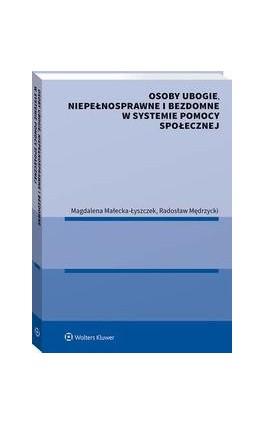 Osoby ubogie, niepełnosprawne i bezdomne w systemie pomocy społecznej - Magdalena Małecka-Łyszczek - Ebook - 978-83-8246-328-6