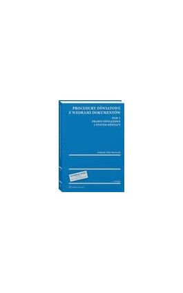 Procedury oświatowe z wzorami dokumentów. Tom 1. Prawo oświatowe i system oświaty - Lidia Marciniak - Ebook - 978-83-8246-301-9