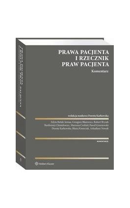 Prawa pacjenta i Rzecznik Praw Pacjenta. Komentarz - Dorota Karkowska - Ebook - 978-83-8246-831-1