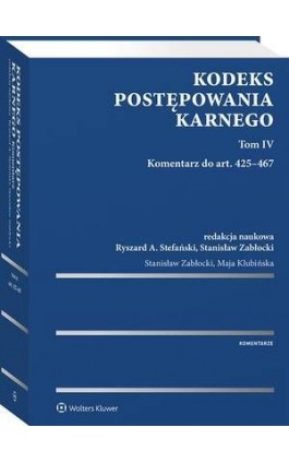 Kodeks postępowania karnego. Tom IV. Komentarz do art. 425–467 - Stanisław Zabłocki - Ebook - 978-83-8246-397-2