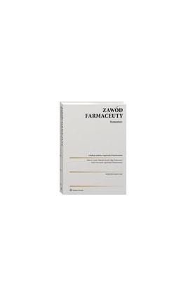 Zawód farmaceuty. Komentarz praktyczny - Marcin Czech - Ebook - 978-83-8246-366-8