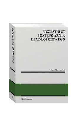 Uczestnicy postępowania upadłościowego - Marek Mrówczyński - Ebook - 978-83-8160-603-5