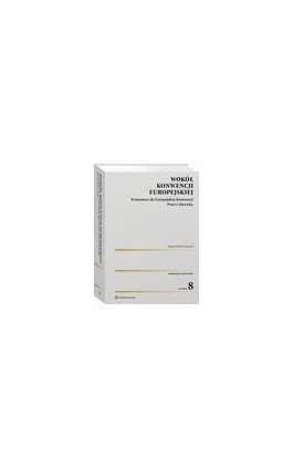 Wokół Konwencji Europejskiej. Komentarz do Europejskiej Konwencji Praw Człowieka - Marek Nowicki - Ebook - 978-83-8246-754-3