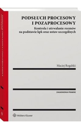 Podsłuch procesowy i pozaprocesowy - Maciej Rogalski - Ebook - 978-83-8160-816-9