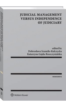 Judicial Management Versus Independence of Judiciary - Dobrosława Szumiło-Kulczycka - Ebook - 978-83-8160-432-1