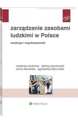 Zarządzanie zasobami ludzkimi w Polsce. Ewolucja i współczesność - Aleksy Pocztowski - Ebook - 978-83-8246-775-8