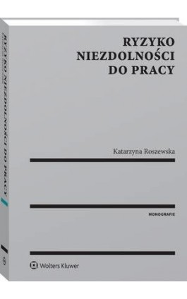 Ryzyko niezdolności do pracy - Katarzyna Roszewska - Ebook - 978-83-8124-955-3