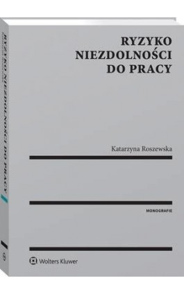 Ryzyko niezdolności do pracy - Katarzyna Roszewska - Ebook - 978-83-8124-955-3