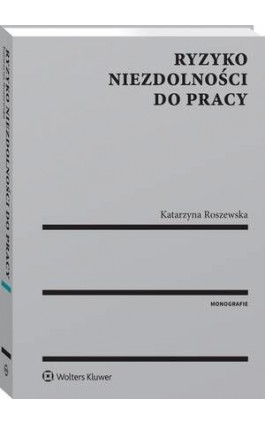 Ryzyko niezdolności do pracy - Katarzyna Roszewska - Ebook - 978-83-8124-955-3