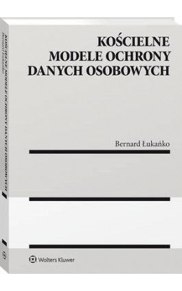 Kościelne modele ochrony danych osobowych - Bernard Łukańko - Ebook - 978-83-8160-773-5