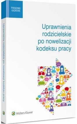Uprawnienia rodzicielskie po nowelizacji kodeksu pracy - Monika Latos-Miłkowska - Ebook - 978-83-264-9838-1