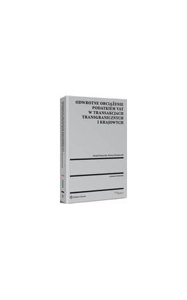 Odwrotne obciążenie podatkiem VAT w transakcjach transgranicznych i krajowych - Michał Murawski - Ebook - 978-83-264-9953-1