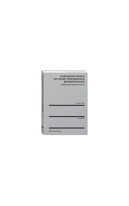 Naruszenie prawa do znaku towarowego renomowanego. Studium prawnoporównawcze - Joanna Sitko - Ebook - 978-83-8160-471-0