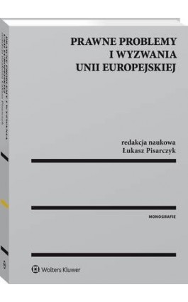 Prawne problemy i wyzwania Unii Europejskiej - Łukasz Pisarczyk - Ebook - 978-83-8124-604-0