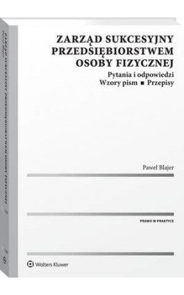 Zarząd sukcesyjny przedsiębiorstwem osoby fizycznej - Paweł Blajer - Ebook - 978-83-8160-361-4