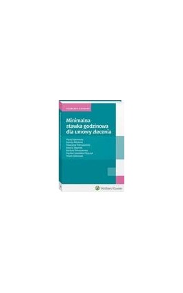Minimalna stawka godzinowa dla umowy zlecenia - Barbara Tomaszewska - Ebook - 978-83-8107-417-9