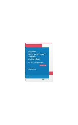 Ochrona danych osobowych w szkole i przedszkolu. Pytania i odpowiedzi - Lidia Marciniak - Ebook - 978-83-8160-078-1