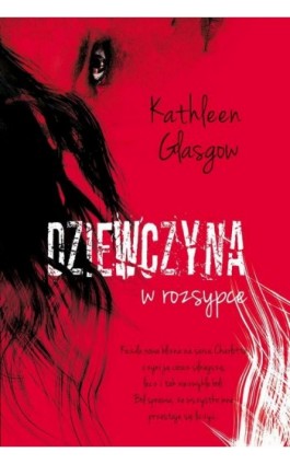 Dziewczyna w rozsypce - Kathleen Glasgow - Ebook - 978-83-7686-569-0