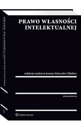 Prawo własności intelektualnej - Joanna Sieńczyło-Chlabicz - Ebook - 978-83-8124-754-2