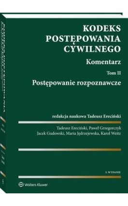 Kodeks postępowania cywilnego. Komentarz. Tom 2. Postępowanie rozpoznawcze - Tadeusz Ereciński - Ebook - 978-83-8107-029-4