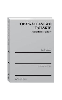 Obywatelstwo polskie. Komentarz do ustawy - Jacek Jagielski - Ebook - 978-83-8092-905-0