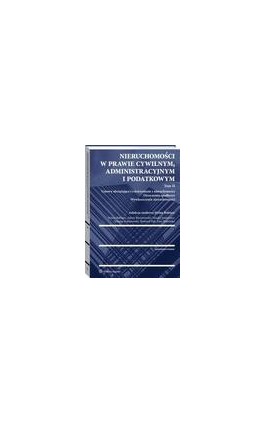Nieruchomości w prawie cywilnym, administracyjnym i podatkowym. Tom II - Stefan Babiarz - Ebook - 978-83-8107-611-1
