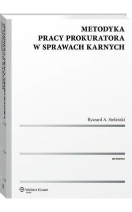 Metodyka pracy prokuratora w sprawach karnych - Ryszard A. Stefański - Ebook - 978-83-8107-599-2
