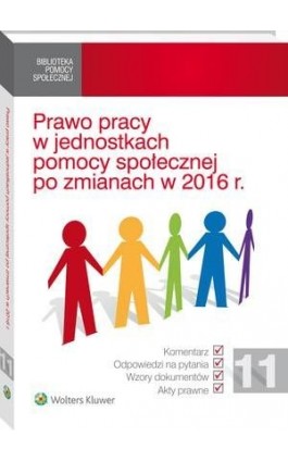 Prawo pracy w jednostkach pomocy społecznej po zmianach w 2016 r. - Monika Latos-Miłkowska - Ebook - 978-83-264-8944-0