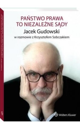 Państwo prawa to niezależne sądy - Jacek Gudowski - Ebook - 978-83-8124-421-3