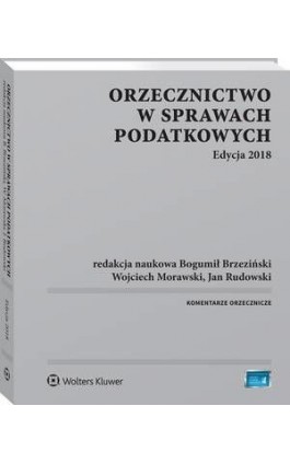 Orzecznictwo w sprawach podatkowych. Edycja 2018 - Wojciech Morawski - Ebook - 978-83-8160-360-7