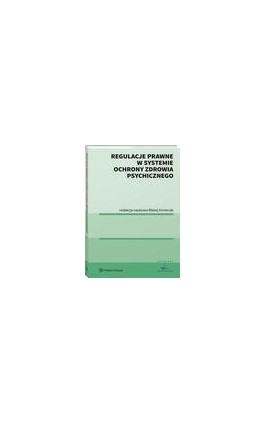 Regulacje prawne w systemie ochrony zdrowia psychicznego - Błażej Kmieciak - Ebook - 978-83-8160-924-1
