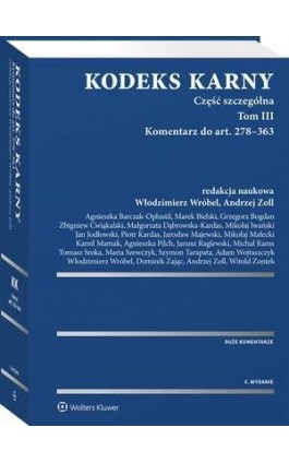 Kodeks karny. Część szczególna. Tom III. Komentarz do art. 278–363 - Zbigniew Ćwiąkalski - Ebook - 978-83-8246-978-3