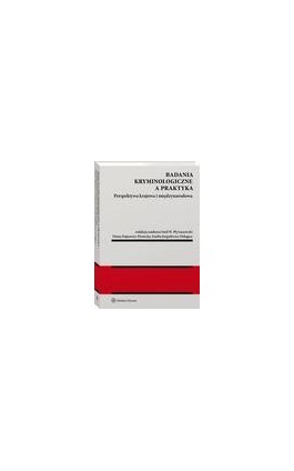 Badania kryminologiczne a praktyka. Perspektywa krajowa i międzynarodowa - Emilia Jurgielewicz-Delegacz - Ebook - 978-83-8286-073-3